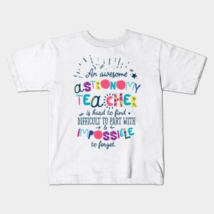 An Awesome Astronomy Teacher Gift Idea - Impossible to forget Kids T-Shirt